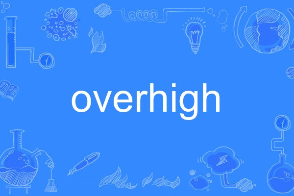 overhigh