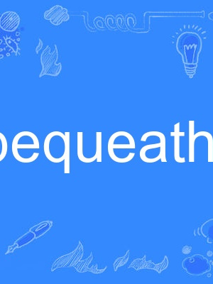 bequeathal