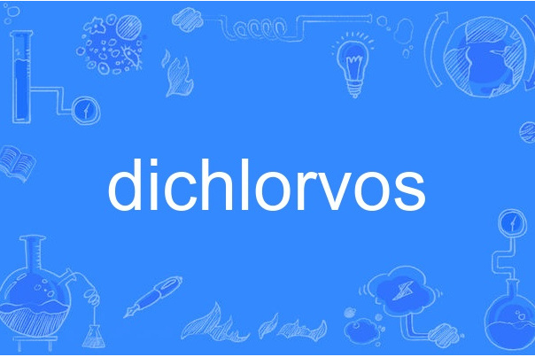 dichlorvos