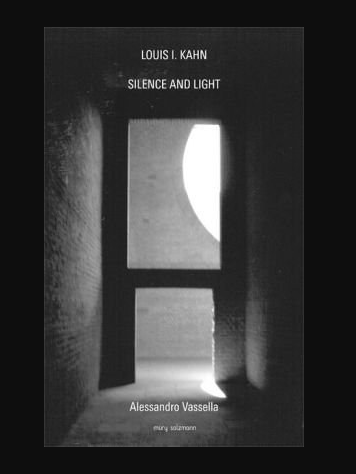 Louis I. Kahn - Silence and Light