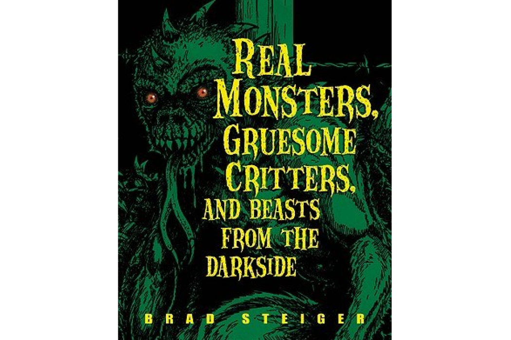 Real Monsters, Gruesome Critters, and Beasts from the Darkside