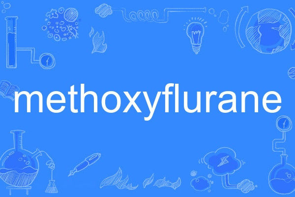 methoxyflurane