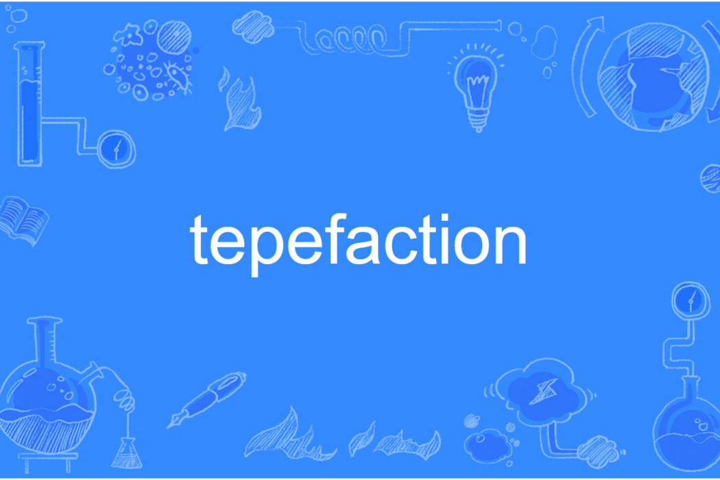 tepefaction