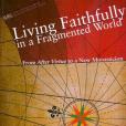 Living Faithfully in a Fragmented World