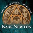 The Metaphysical World of Isaac Newton