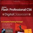 Adobe Flash Professional CS6 Digital Classroom