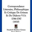 Correspondance Litteraire, Philosophique Et Critique de Grimm Et de Diderot V13