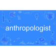 anthropologist