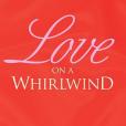 Love on a Whirlwind