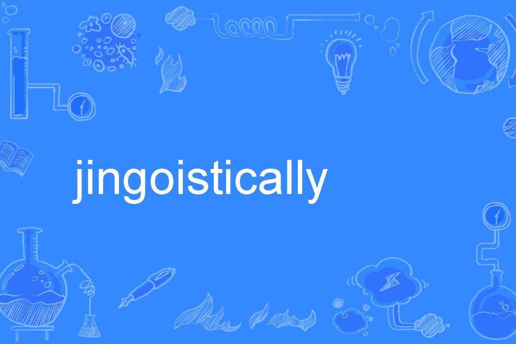 jingoistically