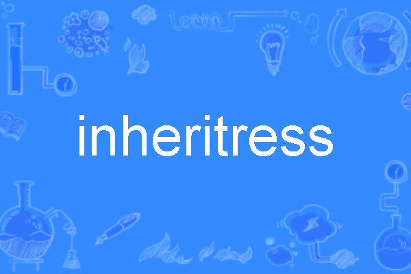 inheritress