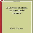 A Universe of Atoms, an Atom in the Universe