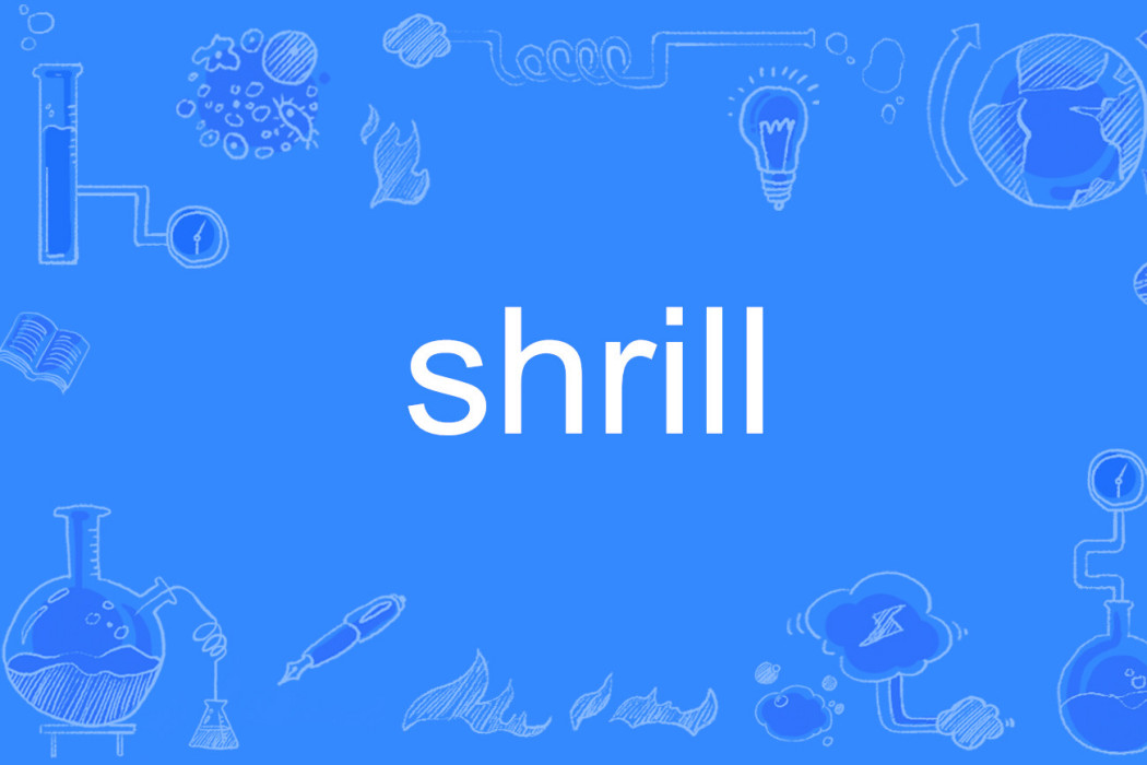 shrill