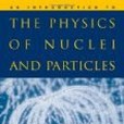 An Introduction to the Physics of Nuclei and Particles