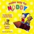 Make Way for Noddy – Noddy Builds a Rocket Ship / Goblins Above