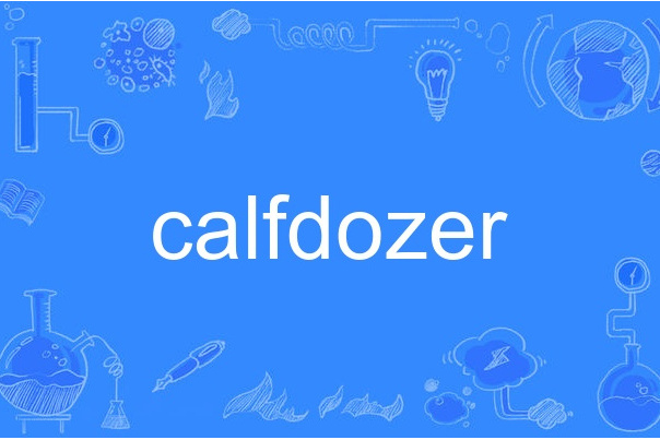 calfdozer