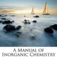 A Manual of Inorganic Chemistry(ELIOT, CHARLES W.著圖書)