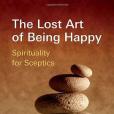 The Lost Art of Being Happy