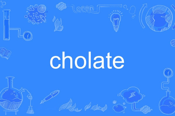 cholate