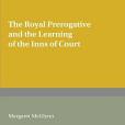 The Royal Prerogative and the Learning of the Inns of Court