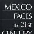 Mexico Faces the 21st Century