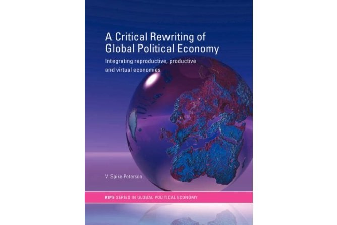 A Critical Rewriting of Global Political Economy