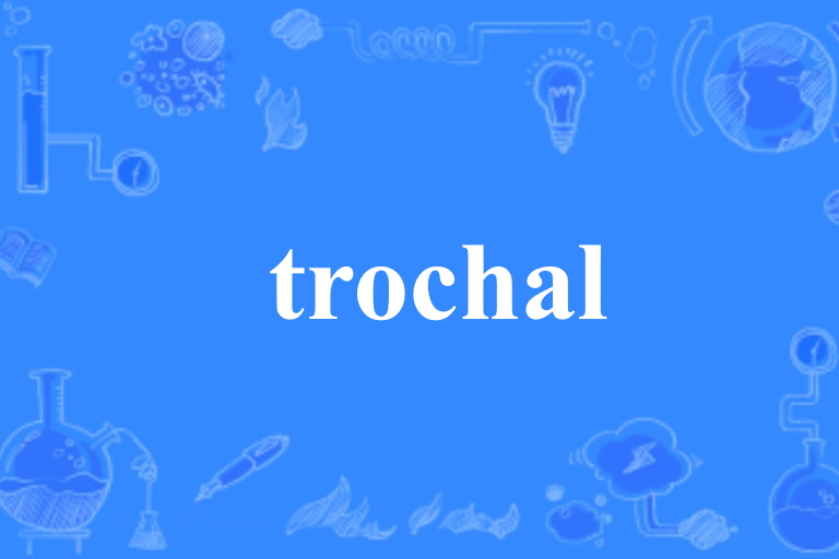 trochal