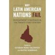 Why Latin American Nations Fail: Development Strategies in the Twenty-First Century