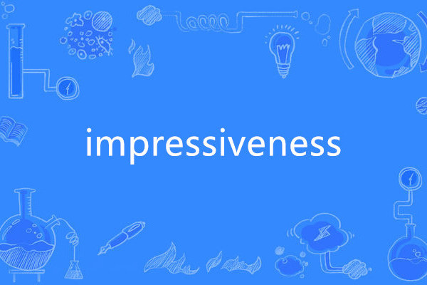 impressiveness