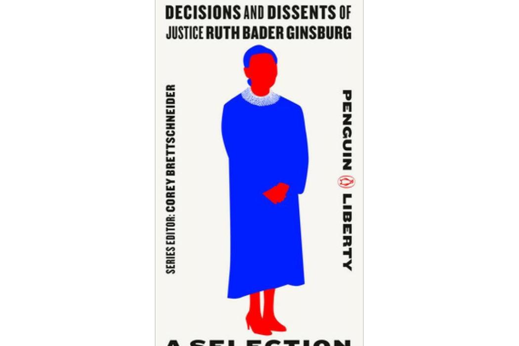 Decisions and Dissents of Justice Ruth Bader Ginsburg