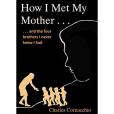 How I Met My Mother: And the Four Brothers I Never Knew I Had