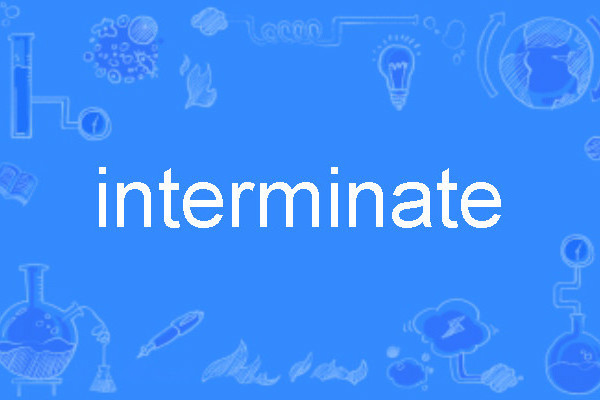 interminate