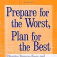 Prepare for the Worst, Plan for the Best(2008年John Wiley & Sons Inc出版的圖書)