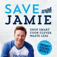 Save with Jamie Shop Smart, Cook Clever, Waste Less