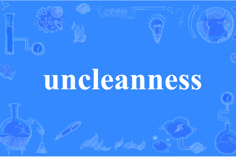 uncleanness