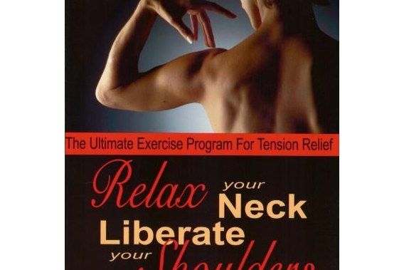 Relax Your Neck, Liberate Your Shoulders