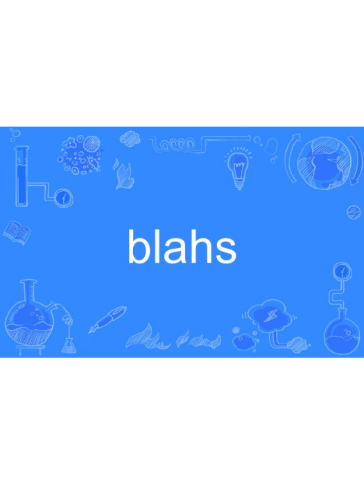 blahs