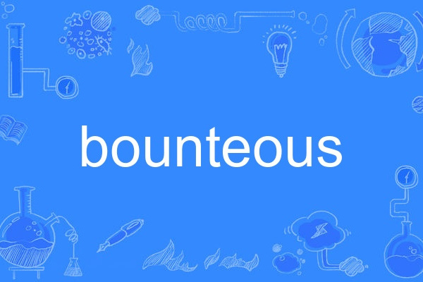 bounteous