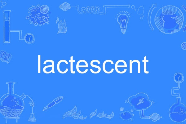 lactescent