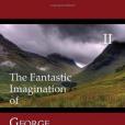 The Fantastic Imagination of George MacDonald, Volume II