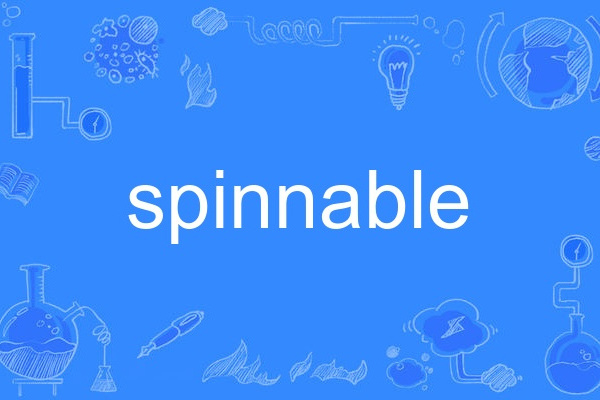 spinnable