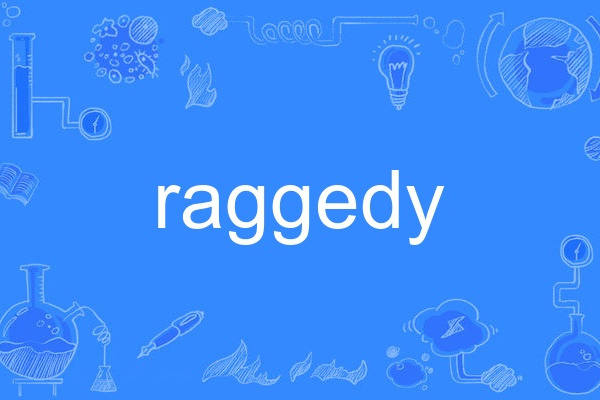 raggedy