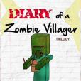 Diary of a Zombie Villager Trilogy: An Unofficial Minecraft Book for Kids Ages 9 - 12