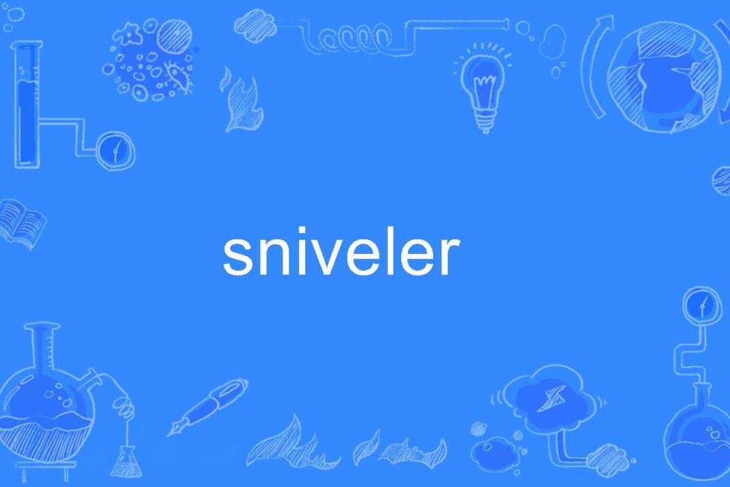 sniveler