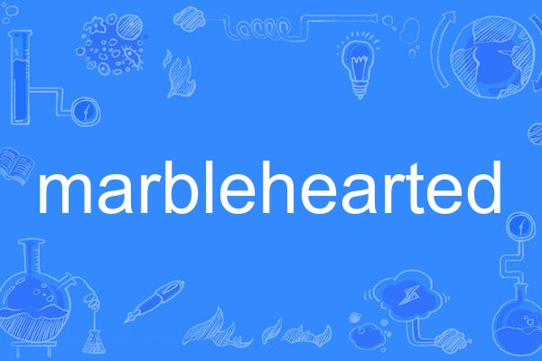 marblehearted