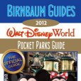 Birnbaum\x27s Walt Disney World Pocket Parks Guide 2012