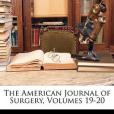 The American Journal of Surgery, Volumes 19-20