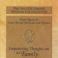 The Success Library Empowering Thoughts on the Family: Power Quotes by Great African-Americans and Africans