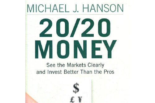 20/20 money: see the markets clearly and invest better than the pros