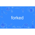 forked